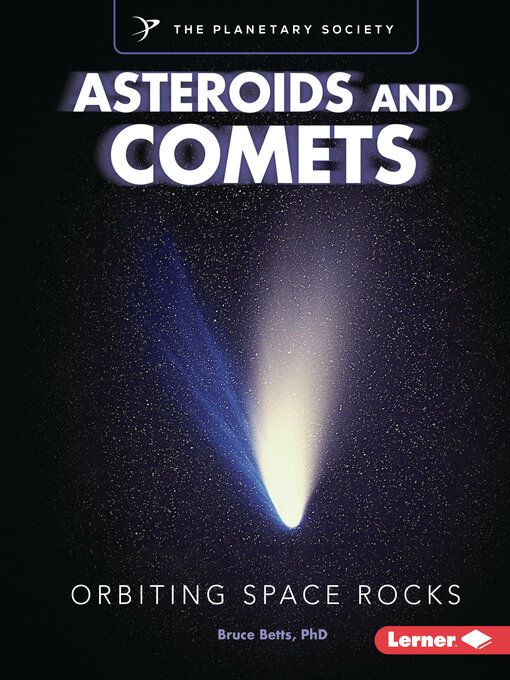 Title details for Asteroids and Comets by Bruce Betts, PhD - Available